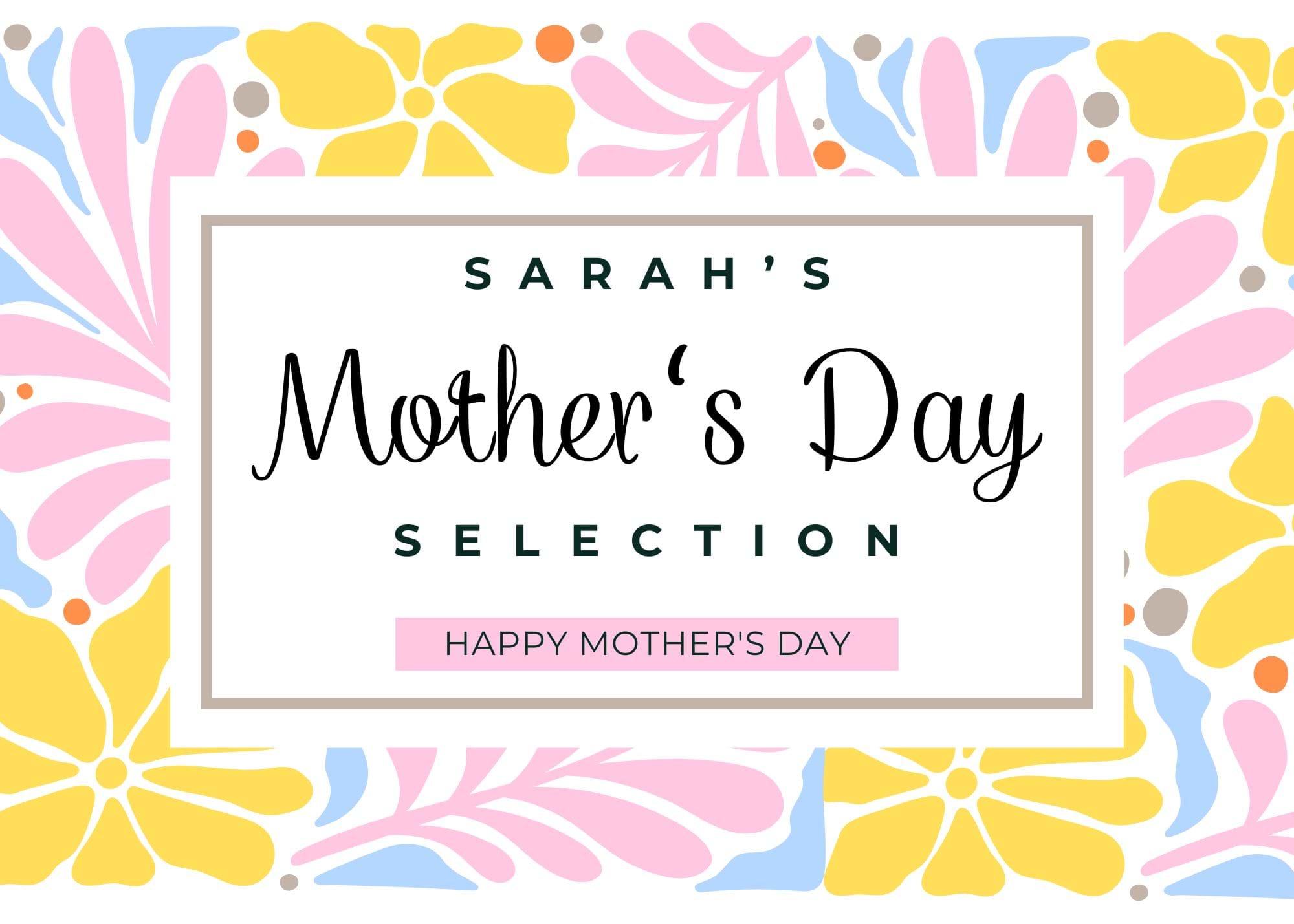 Sarah's Mother's Day Selection